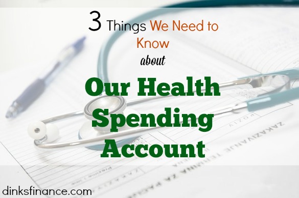 3 Things We Need To Know About Our Health Spending Account - Dinks Finance