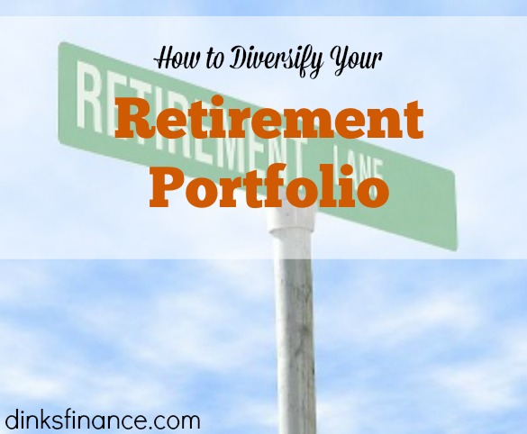 How To Diversify Your Retirement Portfolio Dinks Finance