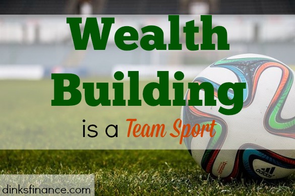 Wealth Building Is A Team Sport Dinks Finance