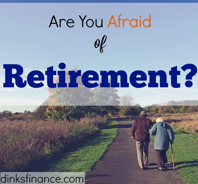 Are you afraid of retirement? - Dinks Finance