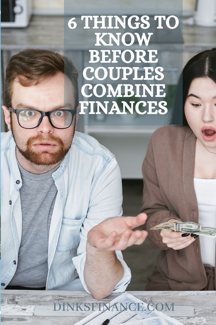 6 Things To Know Before Couples Combine Finances - Dinks Finance