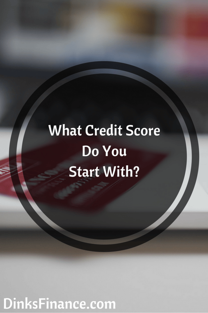 starting credit score, credit score advice, credit score tips